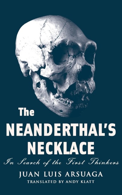 The Neanderthals Necklace: In Search of the First Thinkers