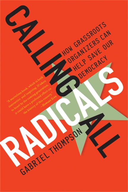 Calling All Radicals: How Grassroots Organizers Can Save Our Democracy