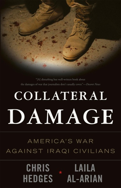 Collateral Damage: Americas War Against Iraqi Civilians