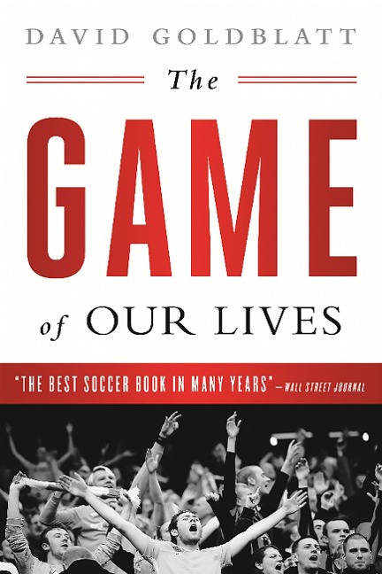 The Game of Our Lives: The English Premier League and the Making of Modern Britain