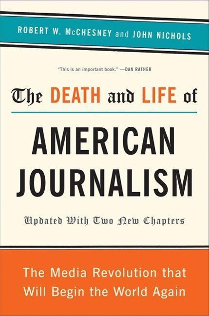 Death and Life of American Journalism