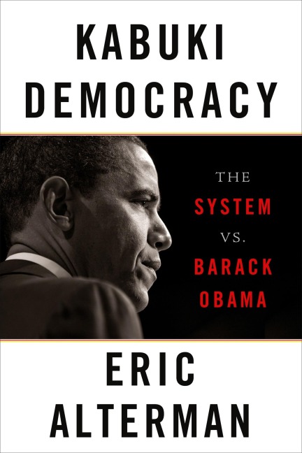 Kabuki Democracy: The System vs. Barack Obama