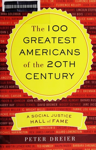 The 100 Greatest Americans of the 20th Century A Social Justice Hall of Fame