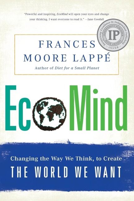 Ecomind: Changing the Way We Think, to Create the World We Want
