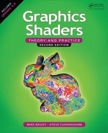 Graphics Shaders: Theory and Practice, Second Edition