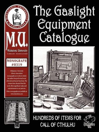 The Gaslight Equipment Catalogue Hundreds of Items for Call of Cthulhu