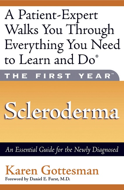 The First Year: Scleroderma: An Essential Guide for the Newly Diagnosed