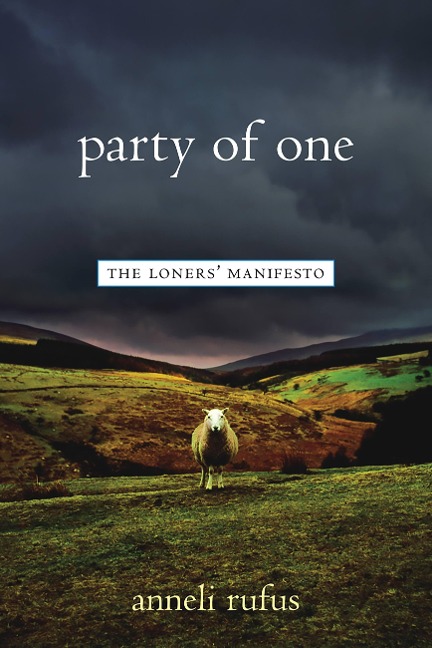 Party of One: The Loners Manifesto