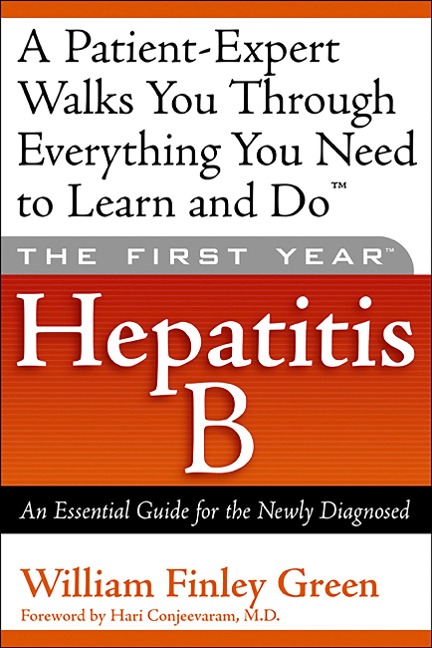 The First Year: Hepatitis B: An Essential Guide for the Newly Diagnosed