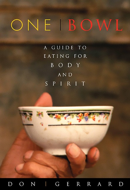 One Bowl: A Guide to Eating for Body and Spirit