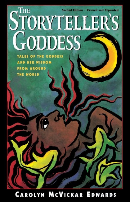The Storytellers Goddess: Tales of the Goddess and Her Wisdom from Around the World