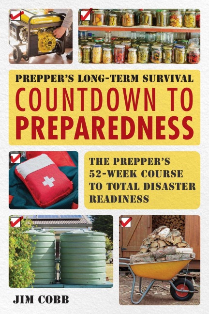 Preppers Long-Term Survival: Countdown to Preparedness: The Preppers 52-Week Course to Total Disaster Readiness