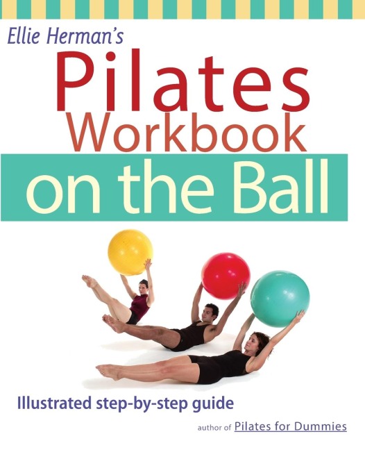 Ellie Hermans Pilates Workbook on the Ball: Illustrated Step-By-Step Guide