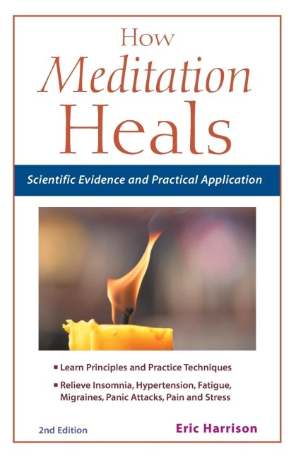 How Meditation Heals: Scientific Evidence and Practical Applications