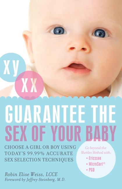 Guarantee the Sex of Your Baby Choose a Girl Or Boy Using Today's 99.9% Accurate Sex Selection Techniques