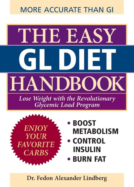 Easy GL Diet Handbook: Lose Weight with the Revolutionary Glycemic Load Program