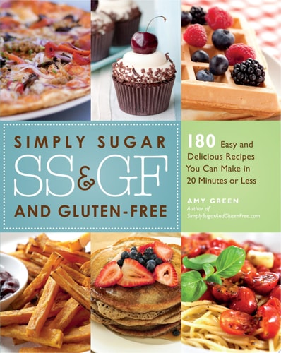 Simply Sugar and Gluten-Free 180 Easy and Delicious Recipes You Can Make in 20 Minutes Or Less