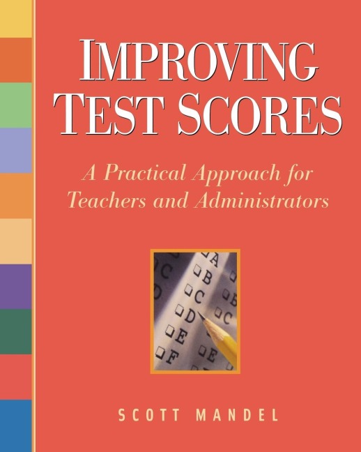 Improving Test Scores: A Practical Approach for Teachers and Administrators