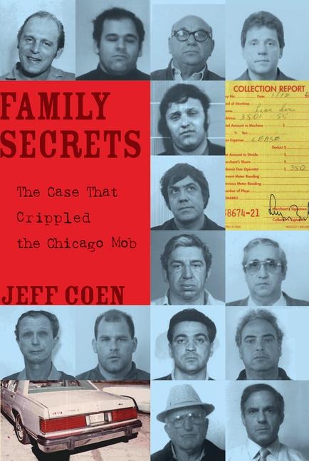 Family Secrets: The Case That Crippled the Chicago Mob