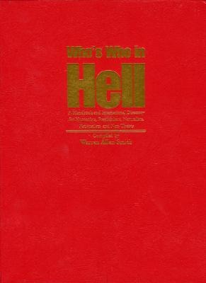 Who's Who in Hell: A Handbook and International Directory for Humanists, Freethinkers, Naturalist, Rationalists and Non-Theists