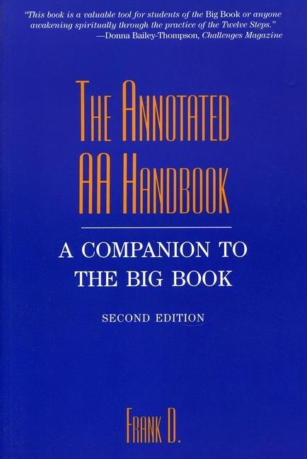 The Annotated AA Handbook: A Companion to the Big Book