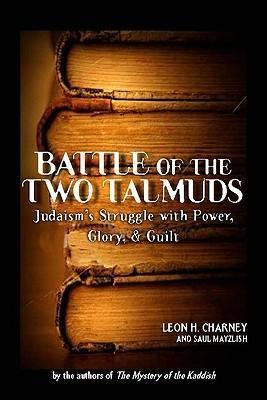 Battle of the Two Talmuds: Judaisms Struggle with Power, Glory, & Guilt