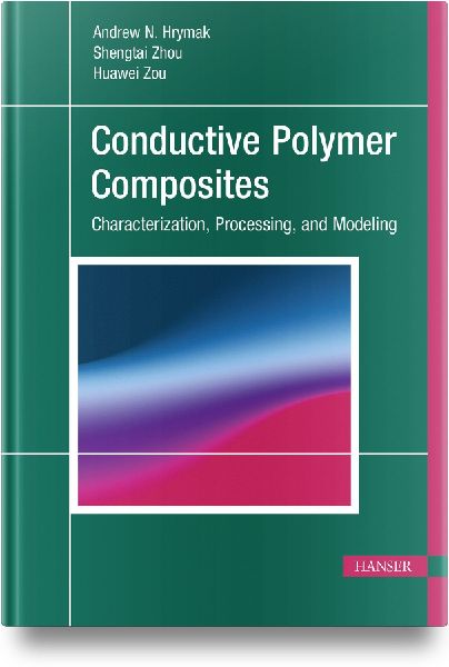 Conductive Polymer Composites: Characterization, Processing, and Modeling