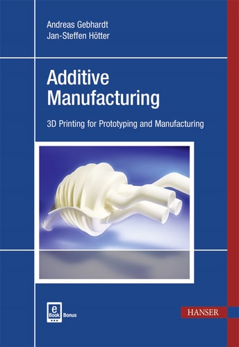 Additive Manufacturing 3D Printing for Prototyping and Manufacturing