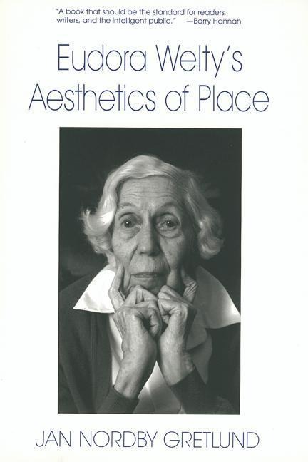Eudora Weltys Aesthetics of Place