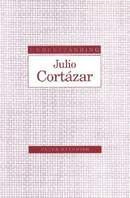 Understanding Julio Cortazar