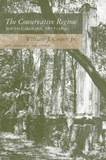 The Conservative Regime: South Carolina, 1877-1890