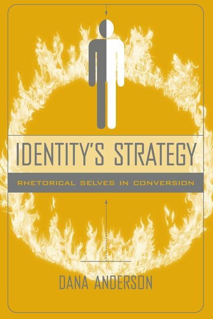 Identity's Strategy: Rhetorical Selves in Conversion