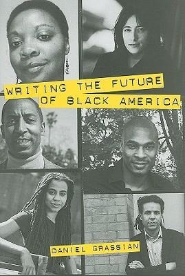 Writing the Future of Black America: Literature of the Hip-Hop Generation
