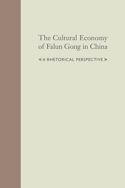 The Cultural Economy of Falun Gong in China: A Rhetorical Perspective