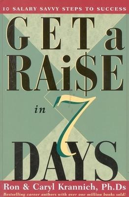 Get a Raise in 7 Days: 10 Salary Savvy Steps to Success