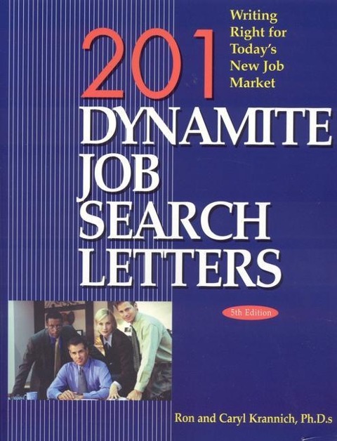 201 Dynamite Job Search Letters: Writing Right for Todays New Job Market