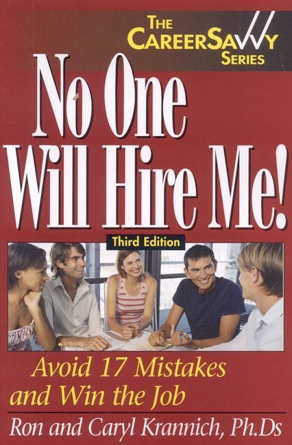 No One Will Hire Me!: Avoid 17 Mistakes and Win the Job