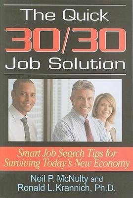 The Quick 30/30 Job Solution: Smart Job Search Tips for Surviving Todays New Economy