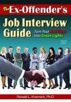 The Ex-Offenders Job Interview Guide: Turn Your Red Flags Into Green Lights