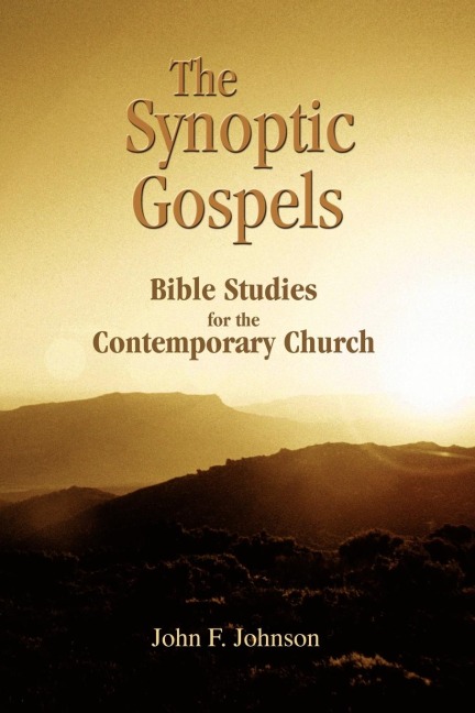 The Synoptic Gospels: Bible Studies for the Contemporary Church