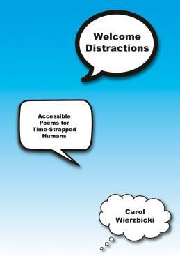 Welcome Distractions: Accessible Poems for Time-Stapped Humans