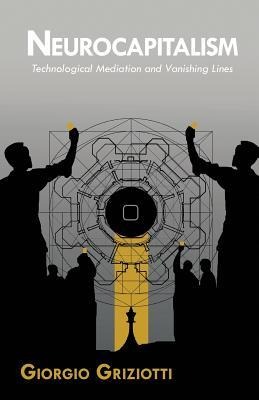 Neurocapitalism: Technological Mediation and Vanishing Lines