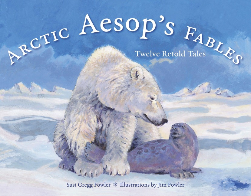 Arctic Aesops Fables: Twelve Retold Tales