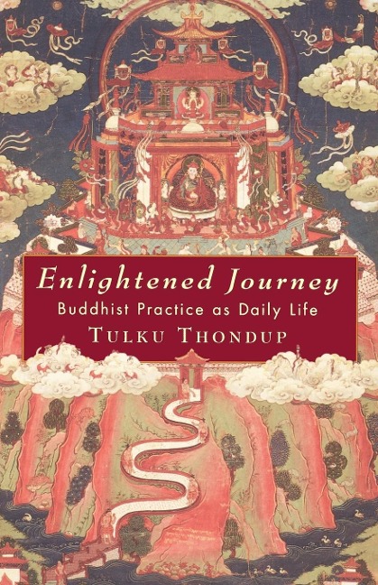 Enlightened Journey: Buddhist Practice as Daily Life