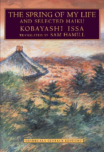 The Spring of My Life: And Selected Haiku