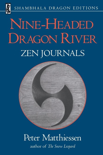 Nine-Headed Dragon River: Zen Journals 1969-1982