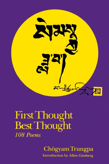 First Thought Best Thought: 108 Poems