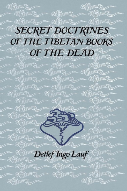 Secret Doctrines of the Tibetan Book of Dead