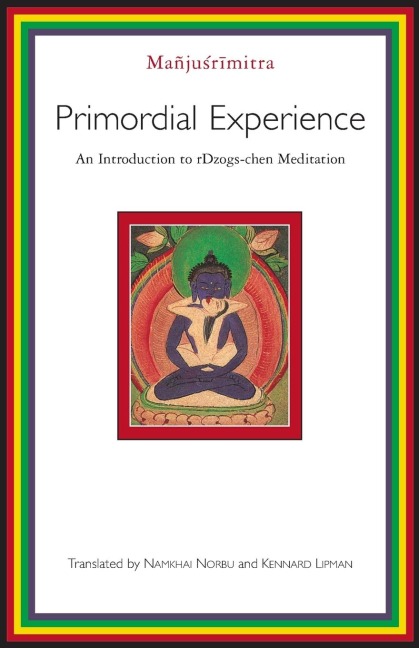Primordial Experience: An Introduction to Dzog-chen Meditation