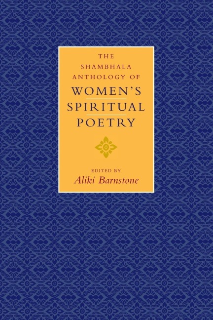 The Shambhala Anthology of Womens Spiritual Poetry